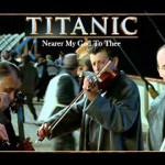 Titanic - Nearer my God to Thee